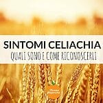 Sintomi della celiachia: quali sono e come riconoscerli