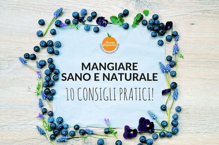 Mangiar sano e naturale? Ecco 10 consigli pratici! mangiare sano e naturale
