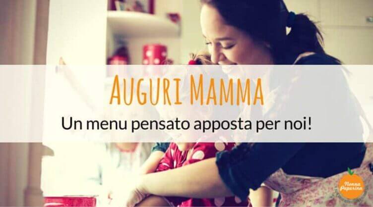 Il Menu per la festa della mamma: eccolo qua! menu per la festa della mamma