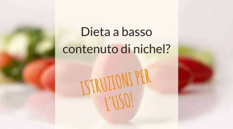 Intolleranza al nichel: non solo dieta, 5 consigli utili dieta senza nichel