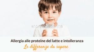Allergia alle proteine del latte e intolleranza al lattosio