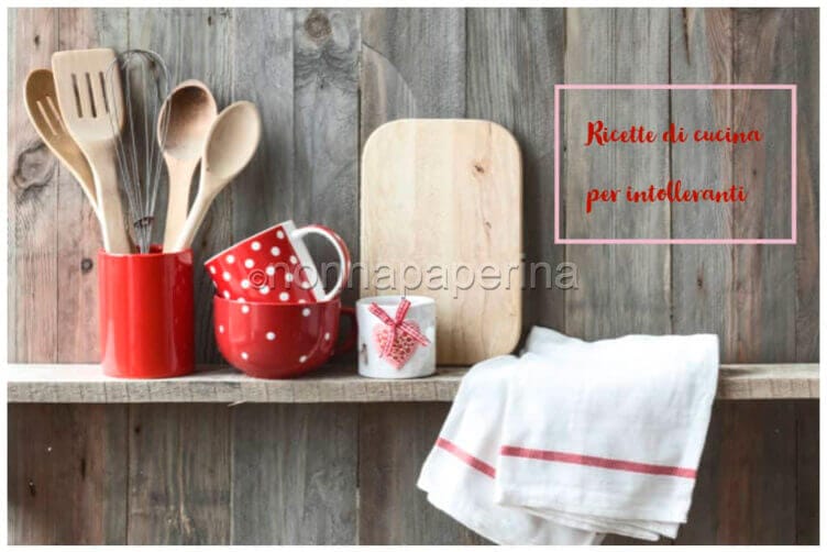 Ricette di cucina per intolleranze alimentari