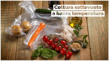 Cottura sottovuoto a bassa temperatura