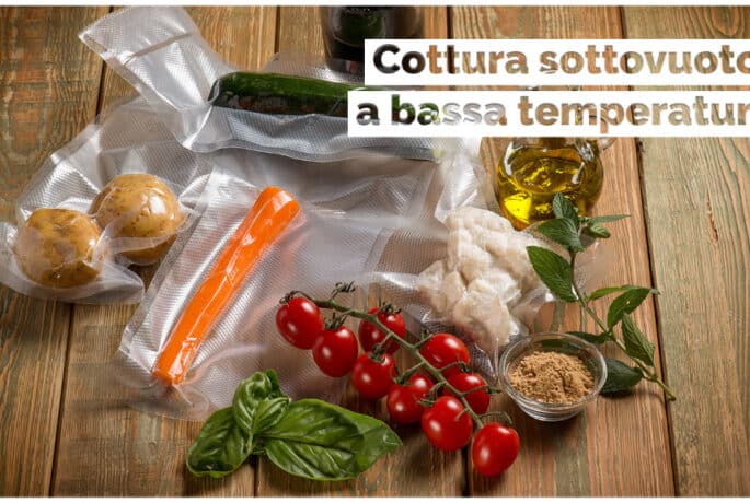 Cottura sottovuoto a bassa temperatura