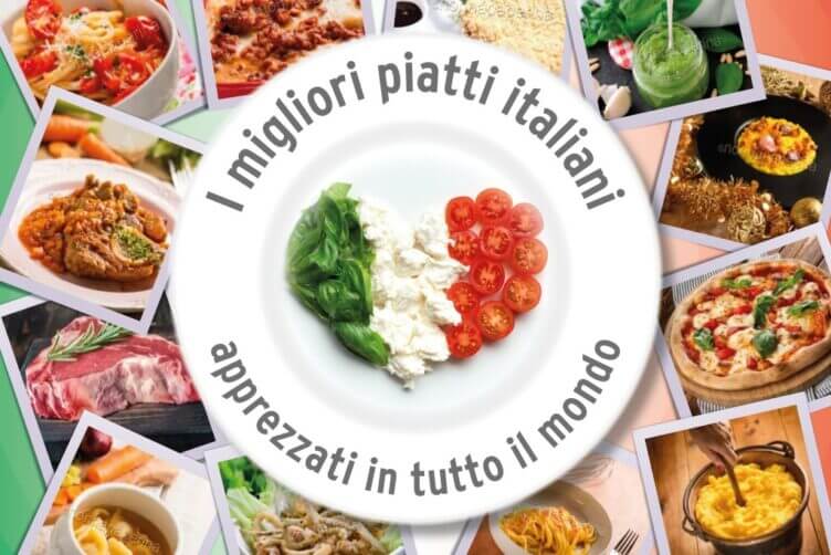I migliori piatti italiani, apprezzati in tutto il mondo I migliori piatti italiani